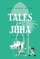 Tales of Juha: Classic Arab Folk Humor