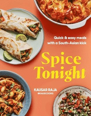 Kausar Raja - Spice Tonight, Inbunden. Tillgänglighet: Lägg i varukorg