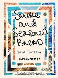 bokomslag Smoke and Seasoned Bread: Recipes from Tu]rkiye