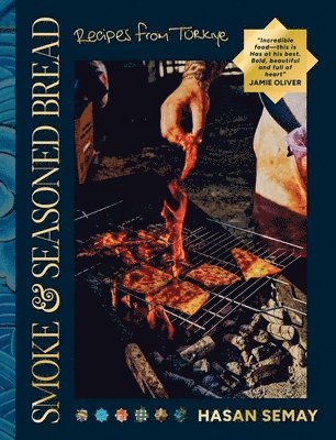 Smoke and Seasoned Bread: Recipes from Tu]rkiye