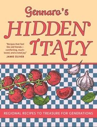 bokomslag Gennaro's Hidden Italy: Regional Recipes to Treasure for Generations