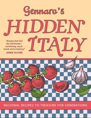 bokomslag Gennaro's Hidden Italy: Regional Recipes to Treasure for Generations