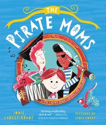Jodie Lancet-Grant - The Pirate Moms, Inbunden