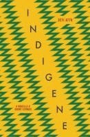 Indigene: A Novella and Short Stories 1