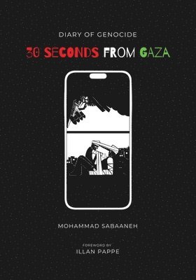 bokomslag 30 Seconds from Gaza: Diary of Genocide