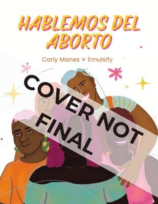 Hablemos del Aborto (Let's Talk about Abortion: Spanish Language Edition) 1