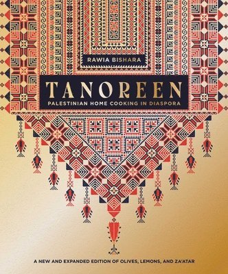 bokomslag Tanoreen: Palestinian Home Cooking in Diaspora; A New and Expanded Edition of Olives, Lemons, and Za'atar