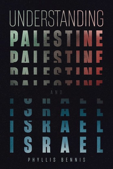 Phyllis Bennis - Understanding Palestine & Israel, Häftad