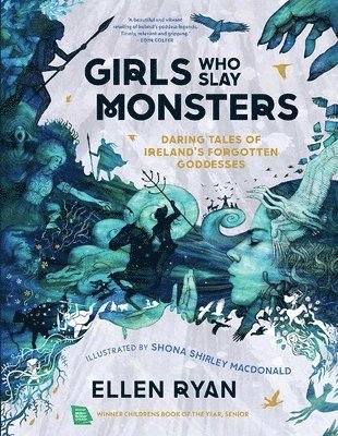 Girls Who Slay Monsters: Daring Tales of Ireland's Forgotten Goddesses 1