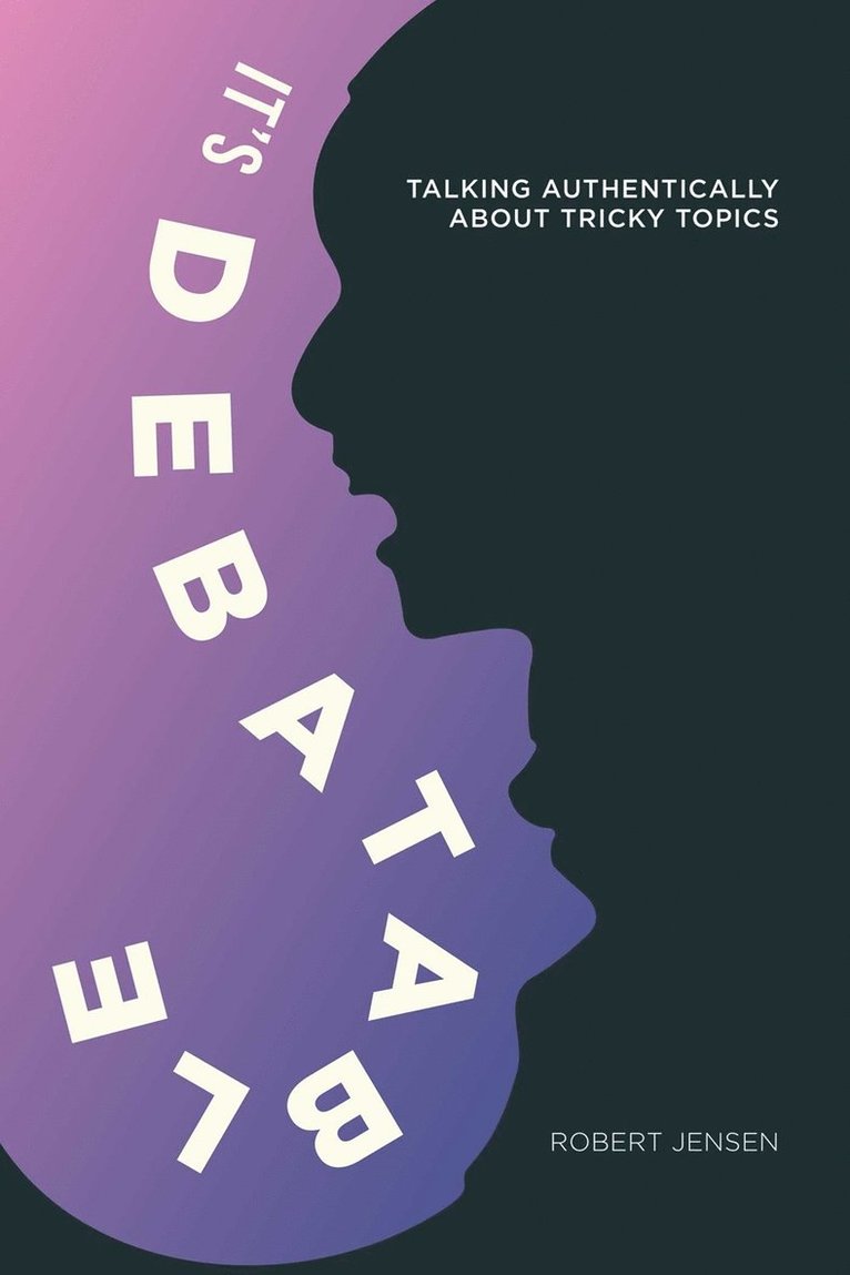 Robert Jensen - It's Debatable, Häftad