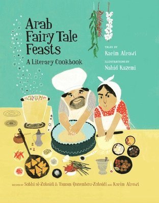 Arab Fairy Tale Feasts: A Literary Cookbook 1