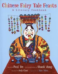 bokomslag Chinese Fairy Tale Feasts: A Literary Cookbook