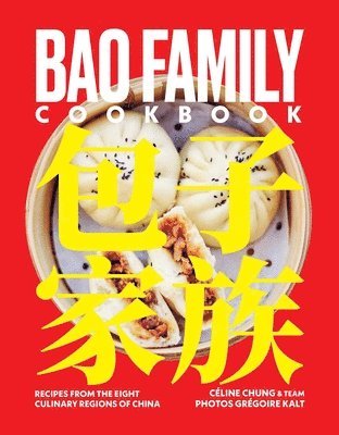 Bao Family Cookbook: Recipes from the Eight Culinary Regions of China 1