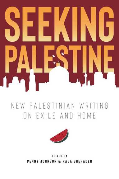 Johnson, Penny Johnson, Raja Shehadeh - Seeking Palestine, Häftad