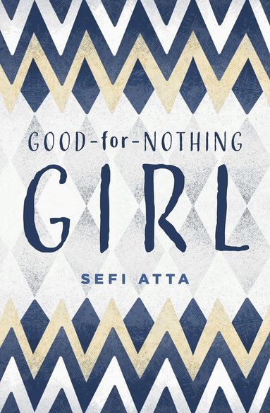 Sefi Atta - Good for Nothing Girl, Inbunden