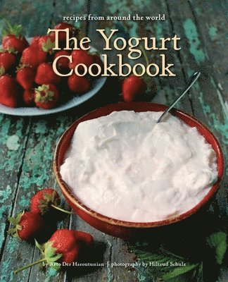 bokomslag The Yogurt Cookbook - 10-Year Anniversary Edition