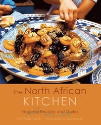 bokomslag The North African Kitchen: Regional Recipes and Stories: 15-Year Anniversary Edition