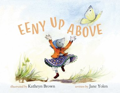 Jane Yolen, Kathryn Brown - Eeny Up Above, Häftad