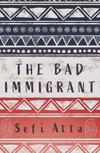 Sefi Atta - Bad Immigrant, Häftad