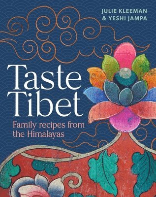 Julie Kleeman, Yeshi Jampa - Taste Tibet, Inbunden