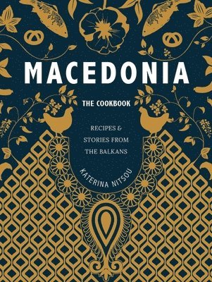 Katerina Nitsou - Macedonia: The Cookbook, Inbunden