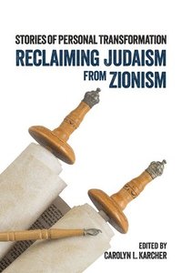 bokomslag Reclaiming Judaism from Zionism
