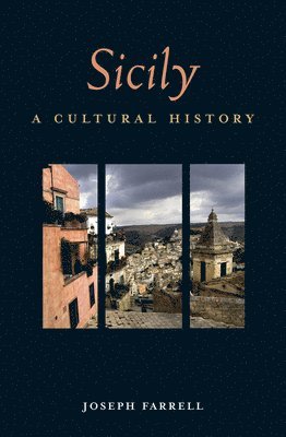 Joseph Farrell - Sicily: A Cultural History, Häftad