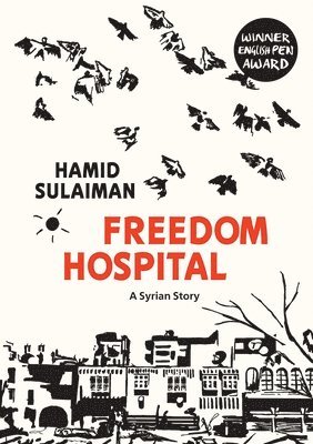 Hamid Sulaiman - Freedom Hospital: A Syrian Story, Häftad