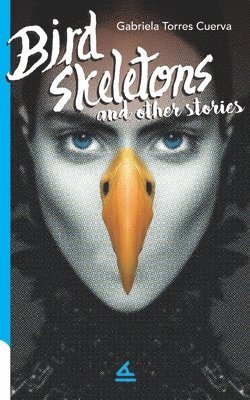 Bird Skeletons and other stories 1