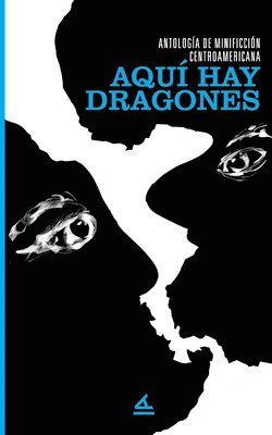 bokomslag Antología de minificción centroamericana: Aquí hay dragones