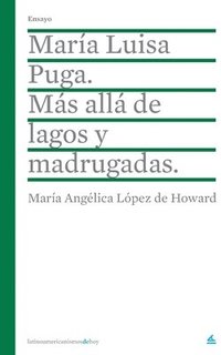 bokomslag María Luisa Puga. Más allá de lagos y Madrugadas.