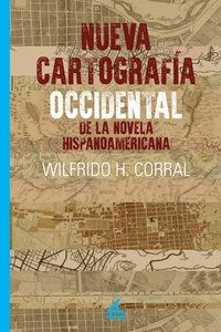 bokomslag Nueva Cartografa Occidental de la Novela Hispanoamericana