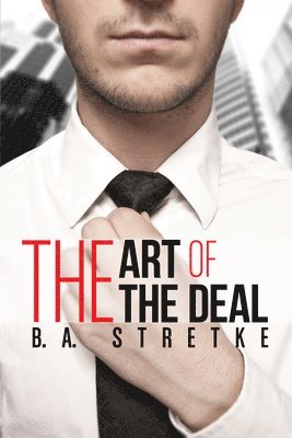 B.A. Stretke, B. a. Stretke, B. A. Stretke - Art of the Deal, Häftad