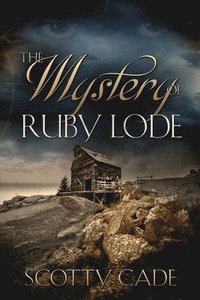 bokomslag The Mystery of Ruby Lode