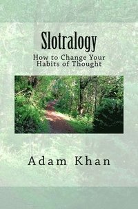 bokomslag Slotralogy: How to Change Your Habits of Thought