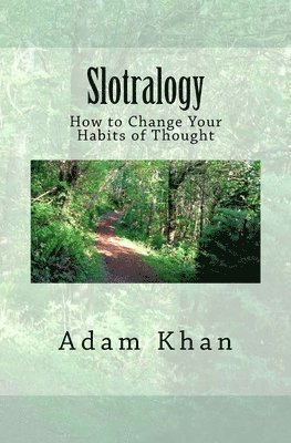 Slotralogy: How to Change Your Habits of Thought 1