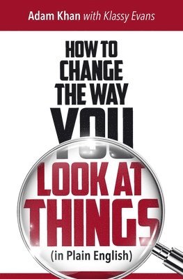 How to Change the Way You Look at Things (in Plain English) 1