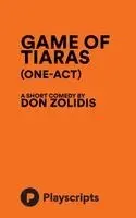 Don Zolidis - Game of Tiaras (one-act), Häftad. Tillgänglighet: Lägg i varukorg
