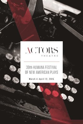 Humana Festival 2015: The Complete Plays 1