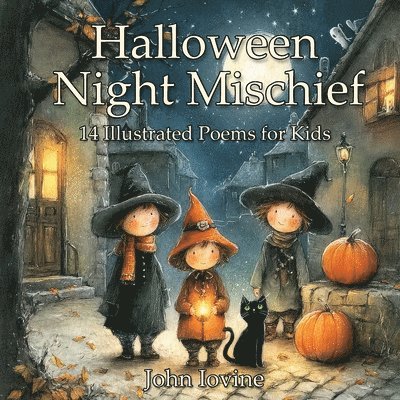John Iovine - Halloween Night Mischief - 14 Illustrated Poems for Kids, Häftad