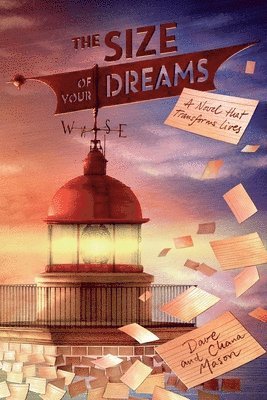 The Size of Your Dreams: A Novel that Transforms Lives 1