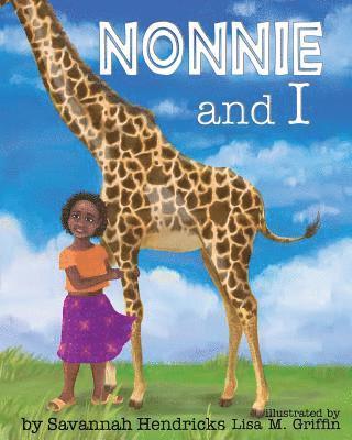Savannah Hendricks - Nonnie and I, Häftad