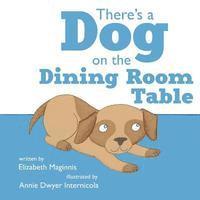 bokomslag There's a Dog on the Dining Room Table