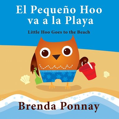 bokomslag El Pequeo Hoo va a la Playa/ Little Hoo goes to the Beach (Bilingual Engish Spanish Edition)