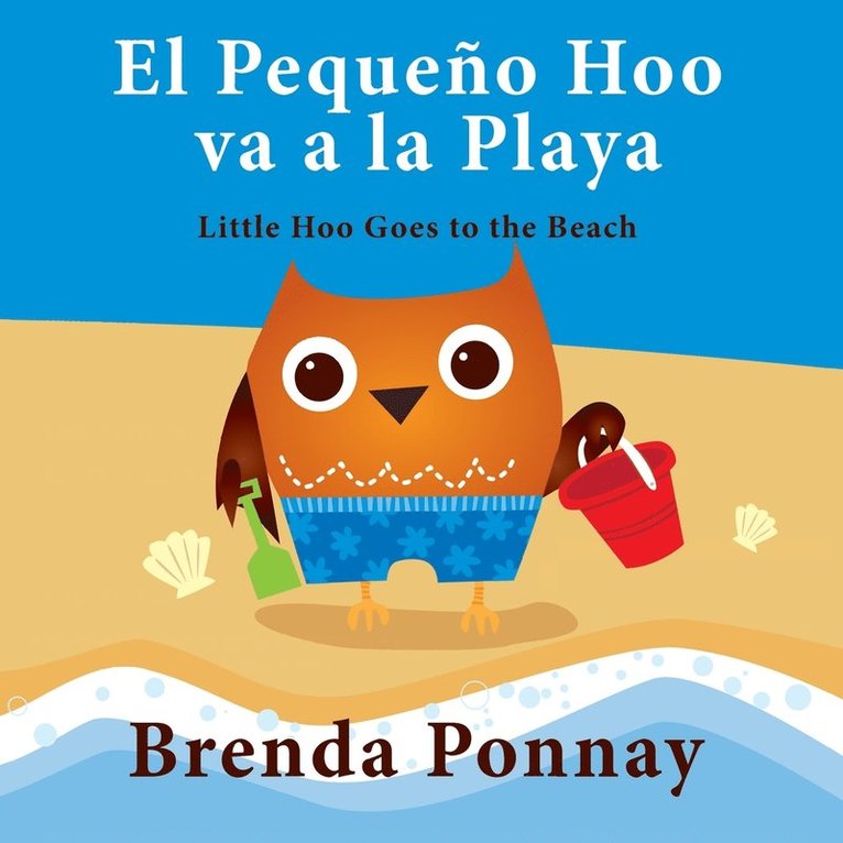 El Pequeo Hoo va a la Playa/ Little Hoo goes to the Beach (Bilingual Engish Spanish Edition) 1