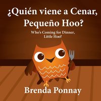 bokomslag Quin viene a cenar, Pequeo Hoo? / Who's Coming for Dinner, Little Hoo? (Bilingual Spanish English Edition)