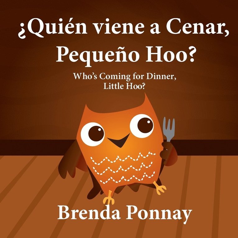 Quin viene a cenar, Pequeo Hoo? / Who's Coming for Dinner, Little Hoo? (Bilingual Spanish English Edition) 1
