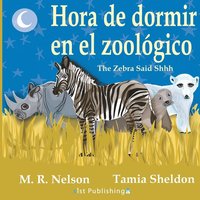 bokomslag Hora de Dormir en el Zoolgico/ The Zebra Said Shhh (Bilingual English Spanish Edition)