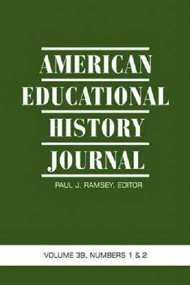 American Educational History Journal Vol 39 Issue 1 & 2
