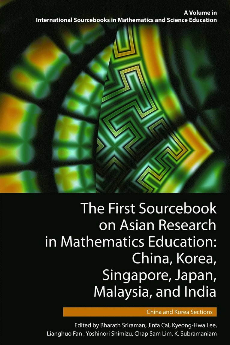 Bharath Sriraman, Jinfa Cai, Kyeong-Hwa Lee, Lianghuo Fan, Yoshinori Shimizu, Chap Sam Lim, K. Subramaniam - First Sourcebook on Asian Research in Mathematics Education, Inbunden